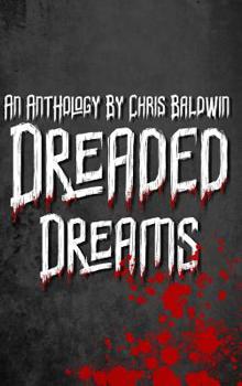 Hardcover Dreaded Dreams: An Anthology By Christopher Baldwin Book