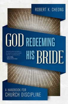 Paperback God Redeeming His Bride: A Handbook for Church Discipline Book