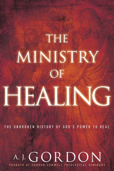 Paperback The Ministry of Healing: The Unbroken History of God's Power to Heal Book