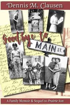 Paperback Goodbye to Main Street: A Family Memoir & Sequel to Prairie Son Book