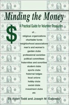 Paperback Minding the Money: A Practical Guide for Volunteer Treasurers Book