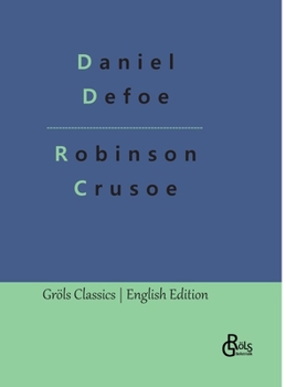 Hardcover Robinson Crusoe: The Life and Adventures of Robinson Crusoe Book