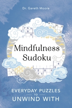 Paperback Mindfulness Sudoku: Everyday Puzzles to Unwind with Volume 1 Book