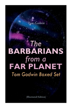 Paperback The Barbarians from a Far Planet: Tom Godwin Boxed Set (Illustrated Edition): For The Cold Equations, Space Prison, The Nothing Equation, The Barbaria Book