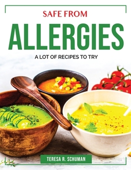 Paperback Safe from Allergies: A Lot of Recipes to Try Book