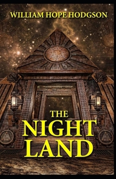 Paperback The Night Land Annotated(illustrated edition) Book