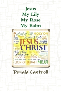 Paperback Jesus My Lily My Rose My Balm Book