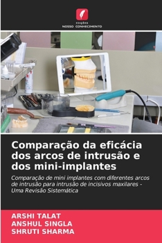 Paperback Comparação da eficácia dos arcos de intrusão e dos mini-implantes [Portuguese] Book