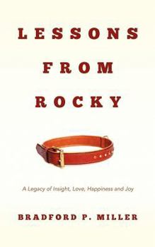 Paperback Lessons From Rocky: A Legacy of Insight, Love, Happiness and Joy Book