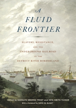 Paperback Fluid Frontier: Slavery, Resistance, and the Underground Railroad in the Detroit River Borderland Book