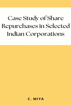 Paperback Case Study of Share Repurchases in Selected Indian Corporations Book