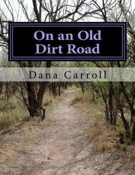 Paperback On an Old Dirt Road Book