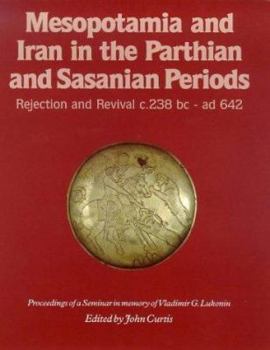 Hardcover Mesopotamia and Iran in the Parthian and Sasanian Periods: Rejection and Revival C.238 BC - Ad 642 Book