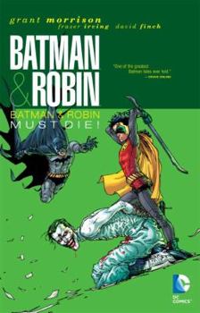 Batman & Robin: Batman & Robin Must Die! - Book #195 of the Batman: The Modern Age