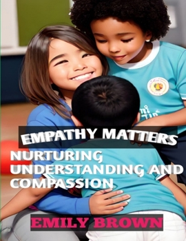 Paperback "Empathy Matters: Nurturing Understanding and Compassion" Kids Book