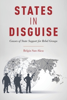 Paperback States in Disguise: Causes of State Support for Rebel Groups Book