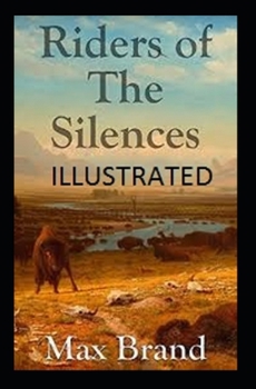 Riders of the Silences Illustrated