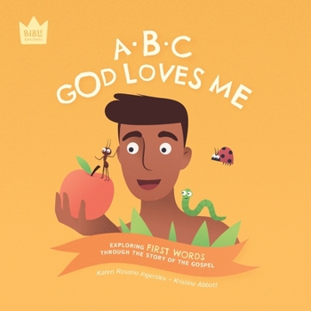 Paperback ABC God Loves Me: Exploring FIRST WORDS through the story of the Gospel Book