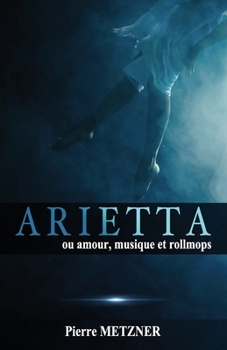 Paperback Arietta: Amour, musique et rollmops [French] Book