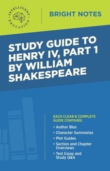 Study Guide to Henry IV, Part 1 by William Shakespeare (Bright Notes)