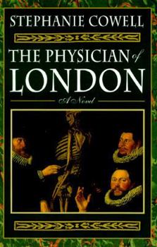 Hardcover The Physician of London: The Second Part of the Seventeenth-Century Trilogy of Nicholas Cooke Book