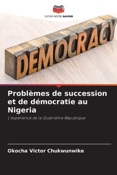 Paperback Problèmes de succession et de démocratie au Nigeria [French] Book