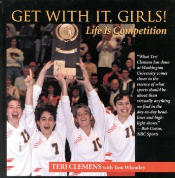 Hardcover Get with It, Girls!: Life is Competition Book