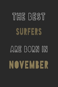 The Best Surfers are Born in November journal: 6*9 Lined Diary Notebook, Journal or Planner and Gift with 120 pages