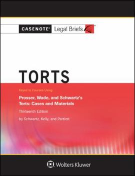 Paperback Casenote Legal Briefs for Torts, Keyed to Prosser, Wade Schwartz Kelly and Partlett Book