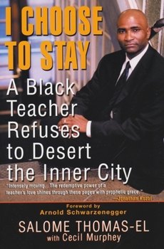 Paperback I Choose to Stay: A Black Teacher Refuses to Desert the Inner City Book