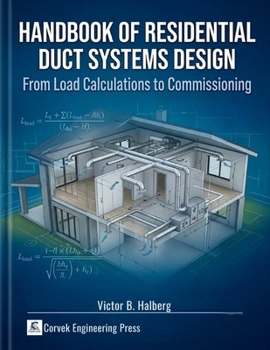 Paperback Handbook Of Residential Duct Systems Design: From Load Calculations to Commissioning Book
