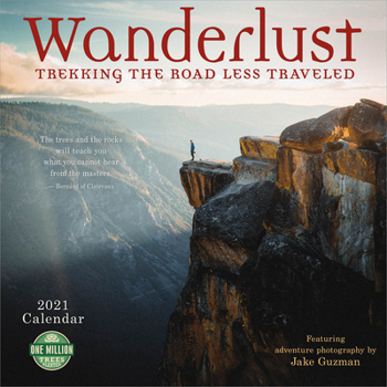 Wanderlust 2021 Wall Calendar: Trekking the Road Less Traveled - Featuring Adventure Photography by Jake Guzman