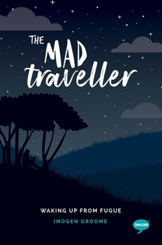 Paperback Mad Traveller: Waking Up from Fugue Book