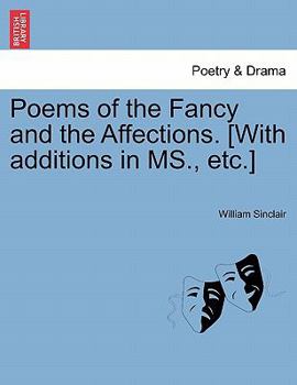 Paperback Poems of the Fancy and the Affections. [With Additions in MS., Etc.] Book