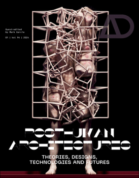 Paperback Posthuman Architectures: Theories, Designs, Technologies and Futures Book