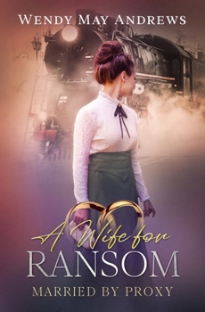 A Bride for Ransom: A Sweet Mail Order Bride Romance - Book #14 of the Proxy Brides