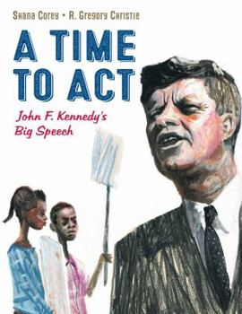 Hardcover A Time to ACT: John F. Kennedy's Big Speech Book