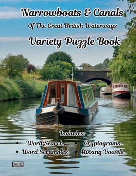 Narrowboats & Canals – Themed Variety Puzzle Book | The Great British Waterways | Llangollen |Trent & Mersey: Vacation | Cruising the Cut | Holiday ... Word Search | Missing Vowels | Word Scrambles