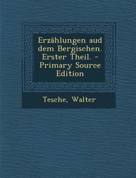 Paperback Erzahlungen Aud Dem Bergischen. Erster Theil. [German] Book