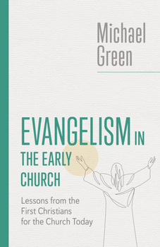Paperback Evangelism in the Early Church: Lessons from the First Christians for the Church Today Book