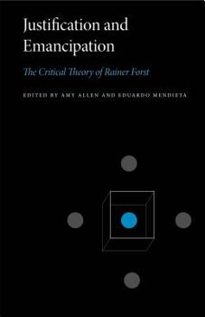 Paperback Justification and Emancipation: The Critical Theory of Rainer Forst Book