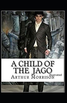 Paperback A Child of the Jago Illustrated Book