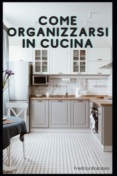 Paperback Come Organizzarsi in Cucina [Italian] Book