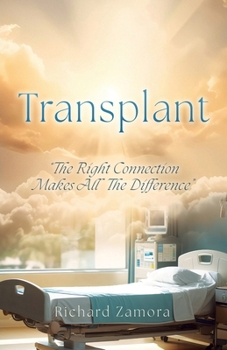 Paperback Transplant: "The Right Connection Makes All The Difference" Book