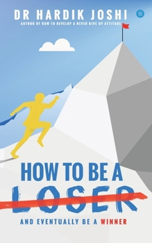 Paperback How To Be A Loser: And Eventually Be A Winner Book