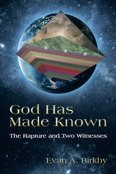 Paperback God Has Made Known: The Rapture and Two Witnesses Book