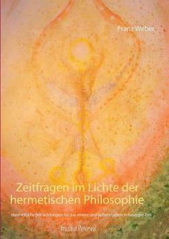 Paperback Zeitfragen im Lichte der hermetischen Philosophie: Hermetische Betrachtungen für das innere und äußere Leben in heutiger Zeit [German] Book