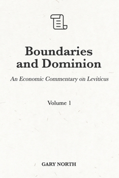 Paperback Boundaries and Dominion: An Economic Commentary on Leviticus, Volume 1 Book