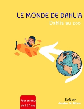 Paperback Le Monde De Dahlia: Dahlia Au Zoo [French] Book