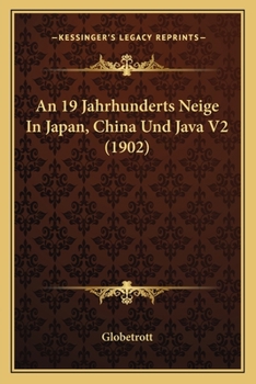 Paperback An 19 Jahrhunderts Neige In Japan, China Und Java V2 (1902) [German] Book
